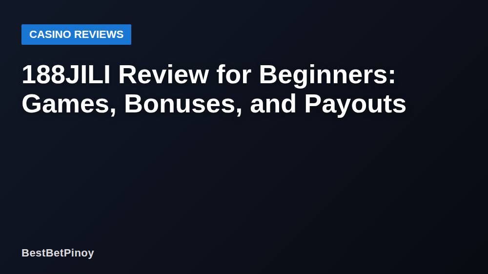 188JILI Review for Beginners: Games, Bonuses, and Payouts