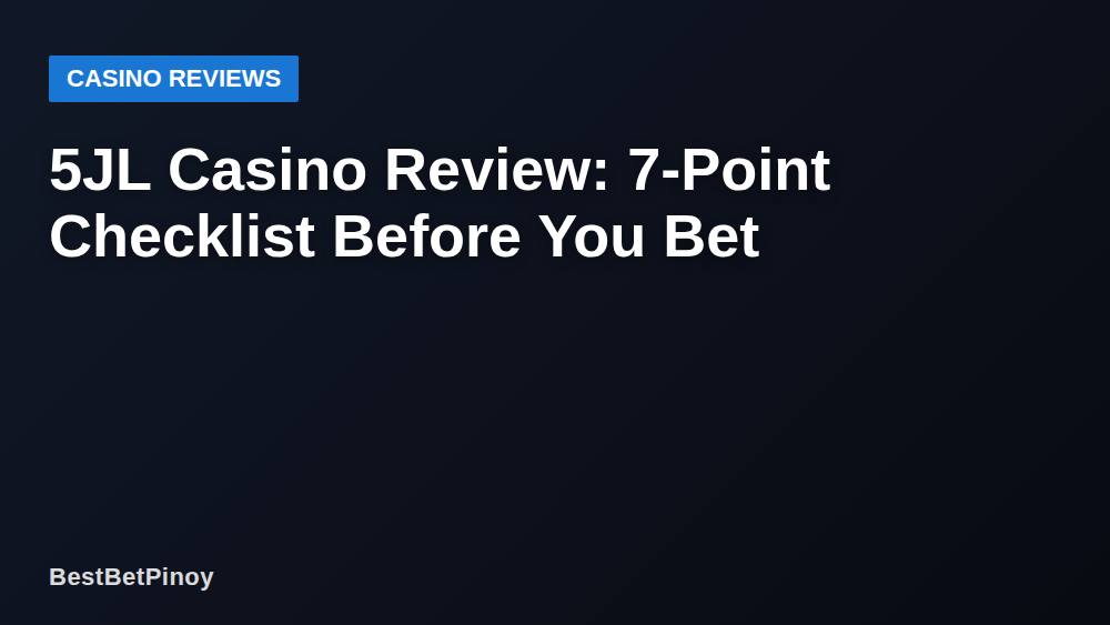 5JL Casino Review: 7-Point Checklist Before You Bet