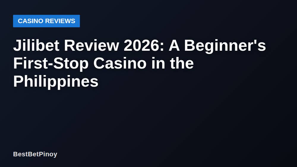 Jilibet Review 2026: A Beginner's First-Stop Casino in the Philippines