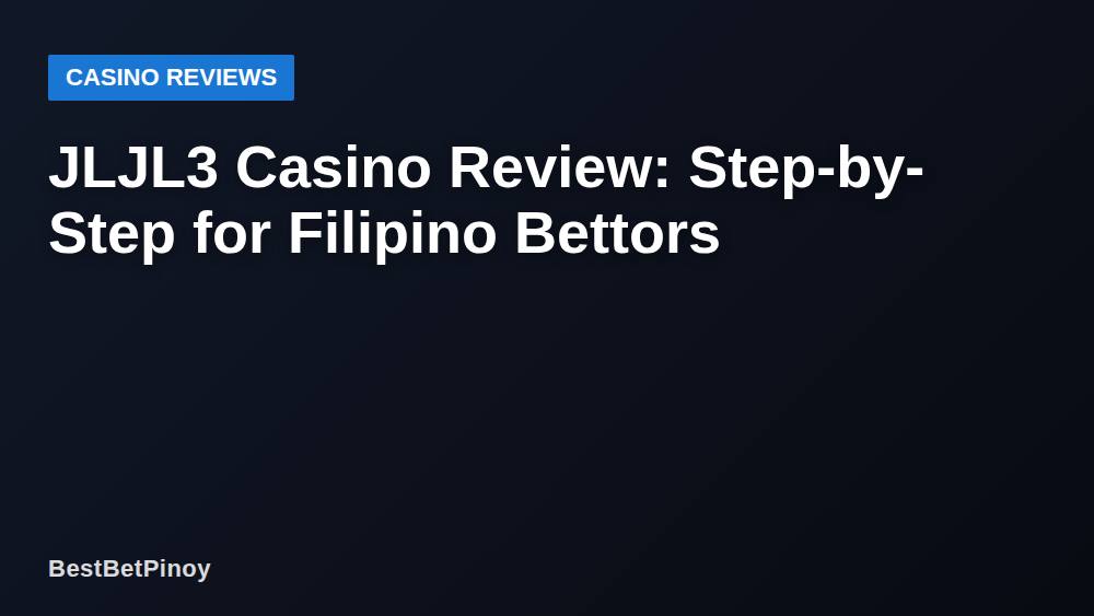 JLJL3 Casino Review: Step-by-Step for Filipino Bettors